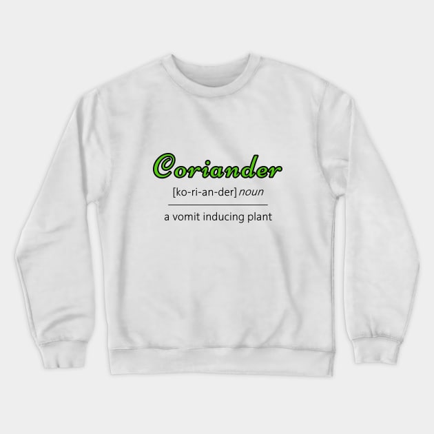 Coriander Crewneck Sweatshirt by coloringiship